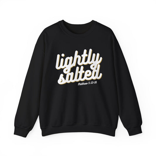 Lightly Salted Crewneck Sweatshirt - Matthew 5:13-16 Christian Crewneck